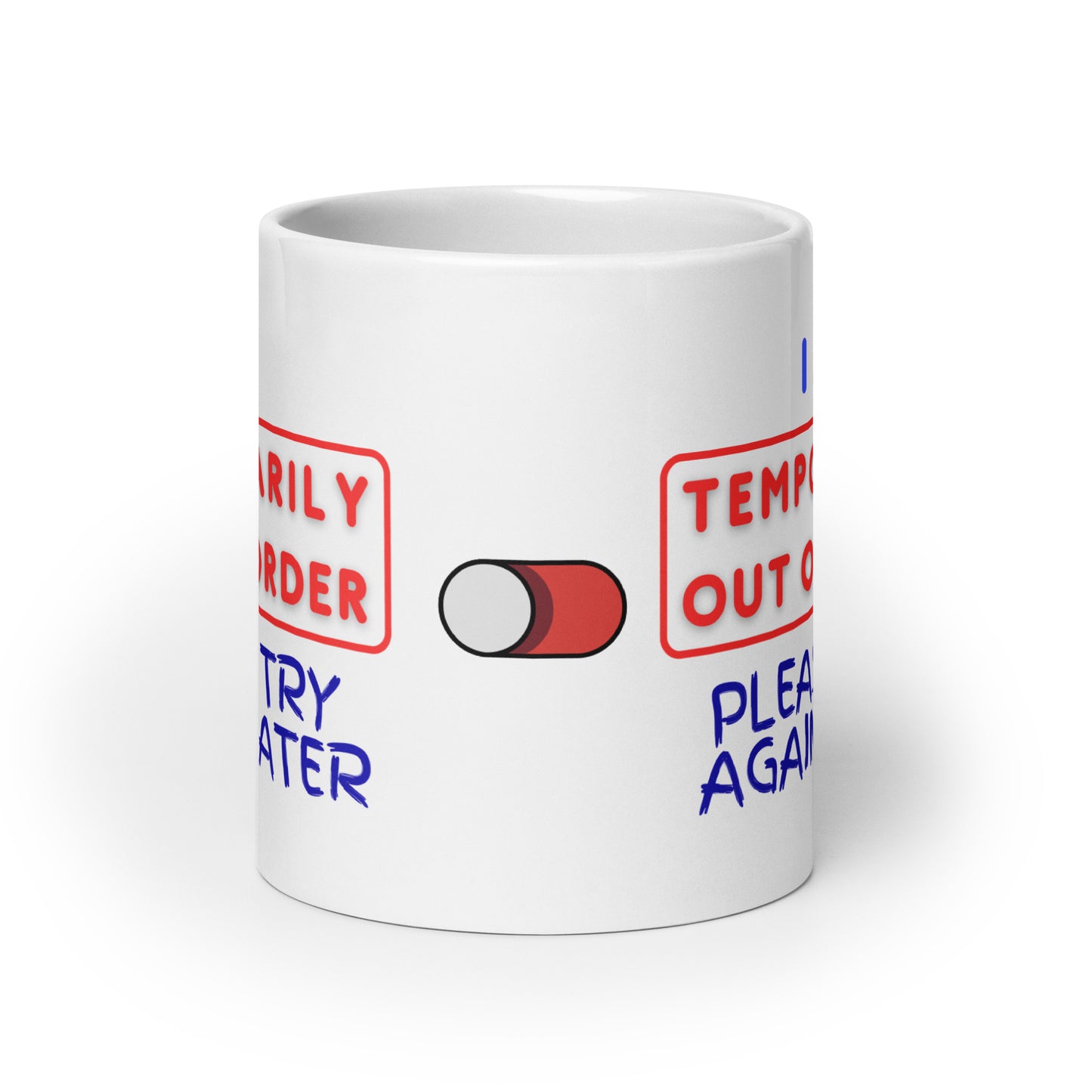 White Glossy Mug - Temporarily Out Of Order
