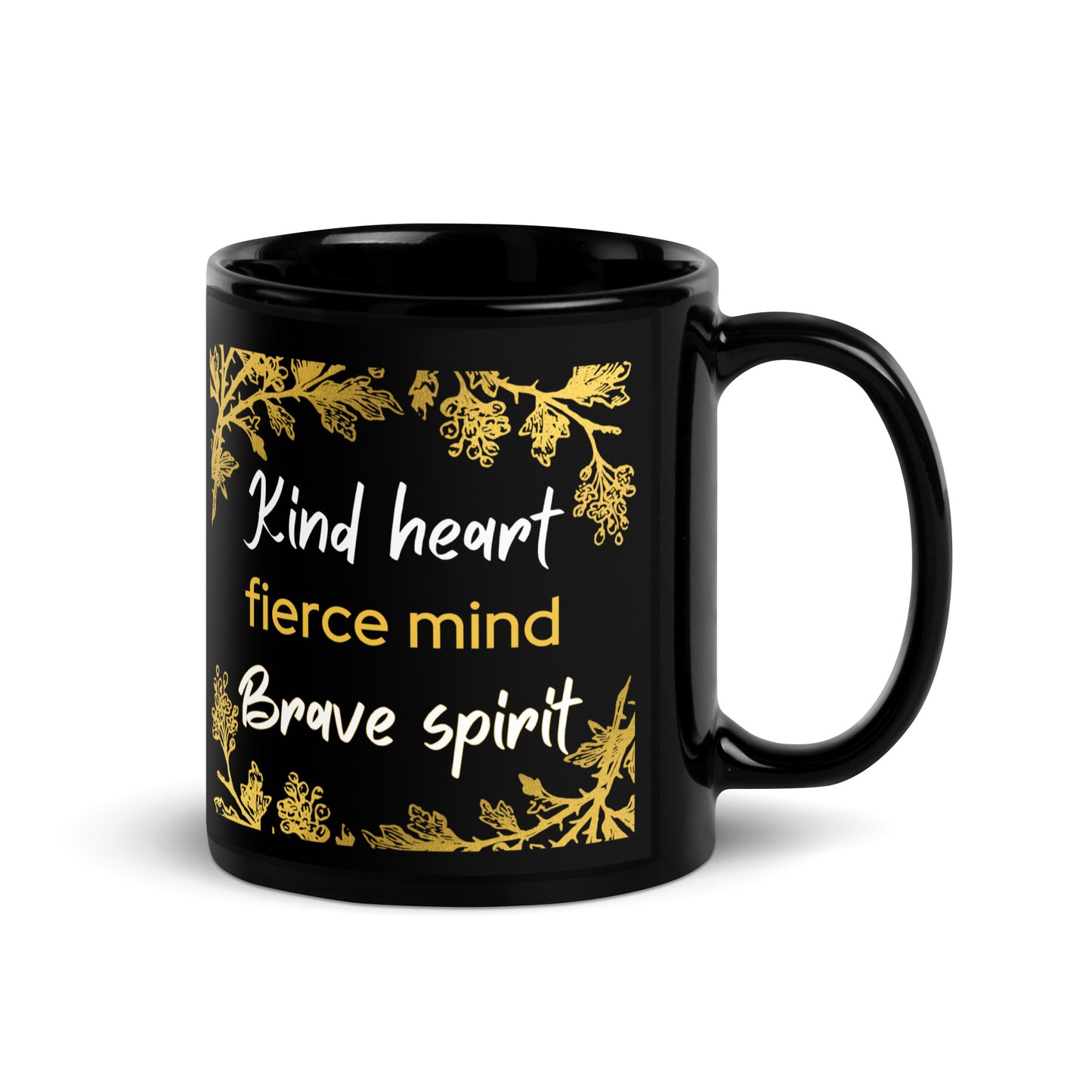 Black Glossy Mug - Kind Heart, Fierce Mind, Brave Spirit