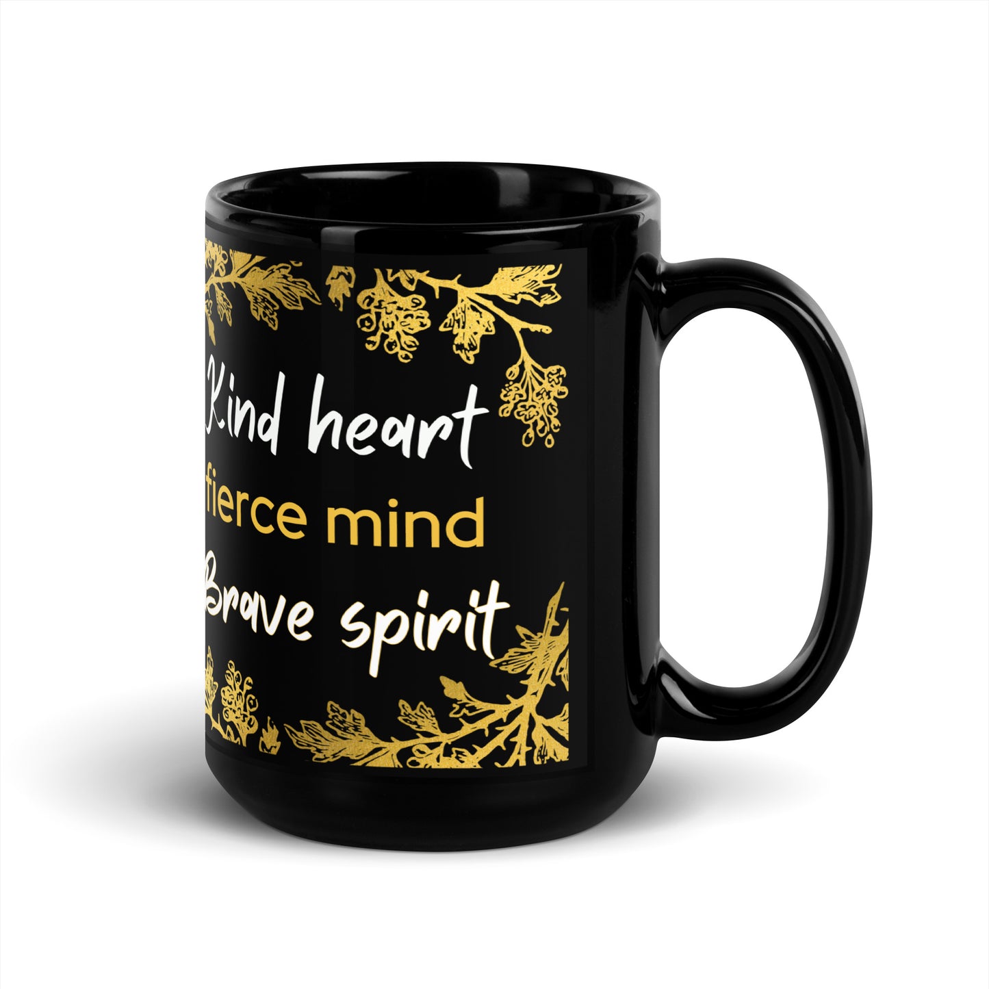 Black Glossy Mug - Kind Heart, Fierce Mind, Brave Spirit