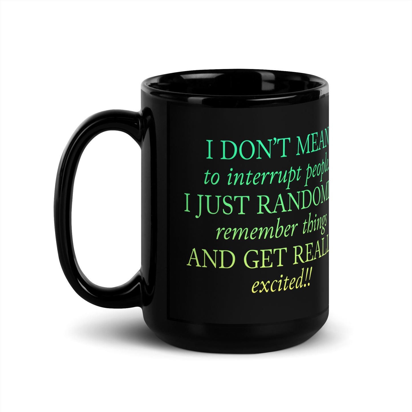 Black Glossy Mug - Don't Mean to Interrupt but...