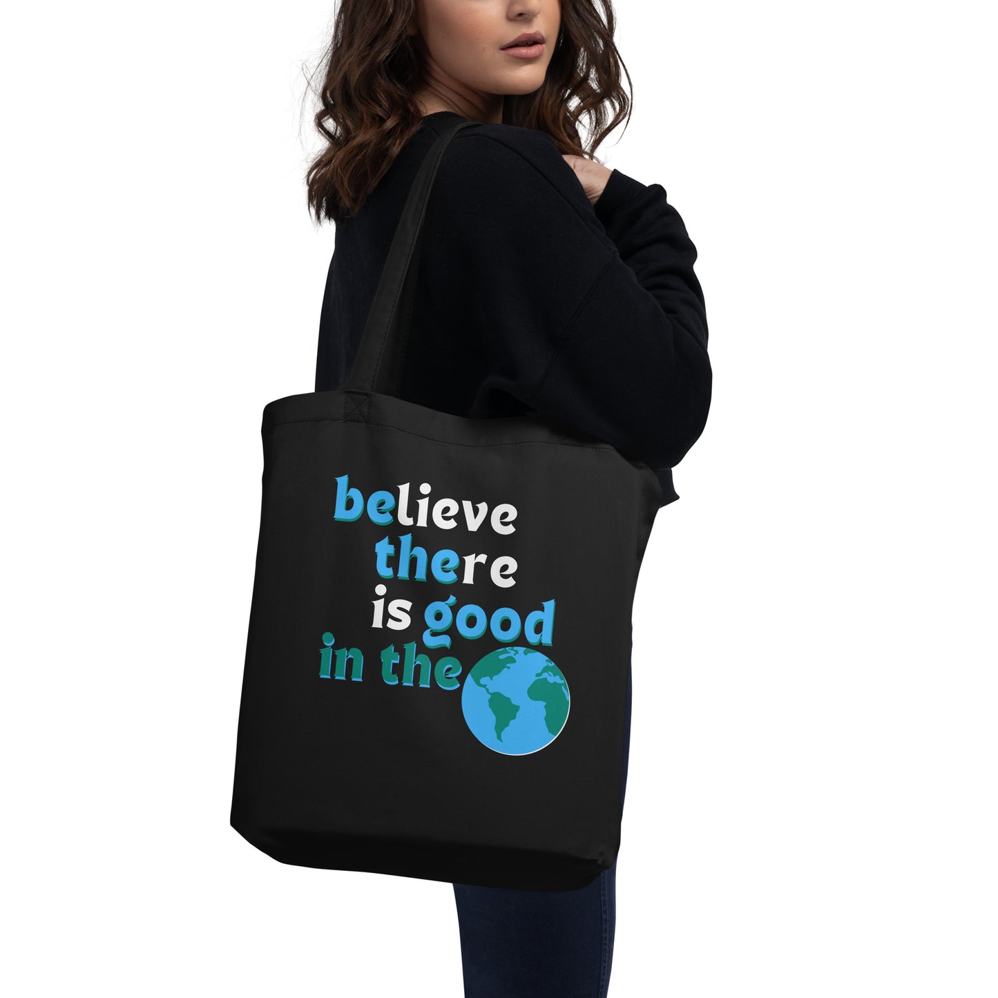 Eco Tote Bag - Believe There is Good