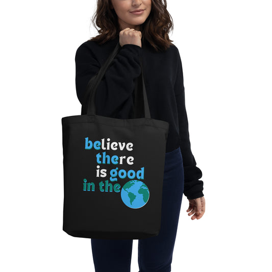 Eco Tote Bag - Believe There is Good