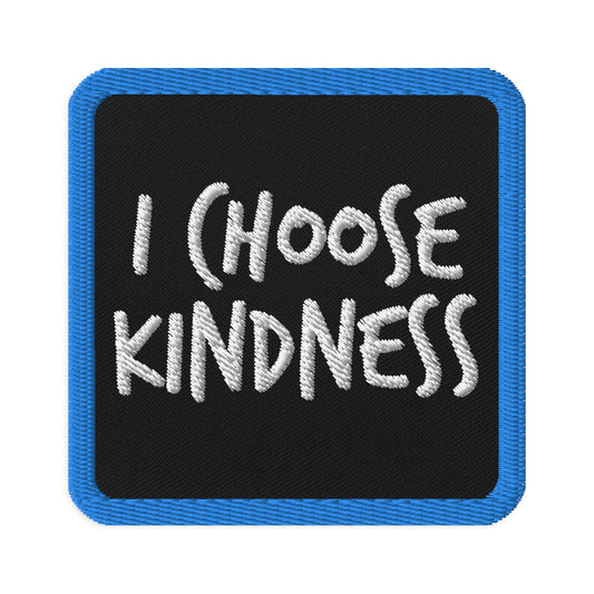 Embroidered Patches - I Choose Kindness
