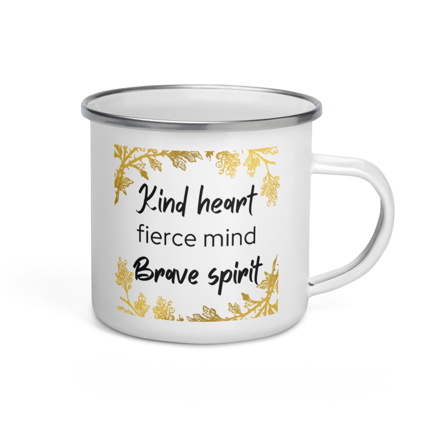 Enamel Mug - Kind Heart, Fierce Mind, Brave Spirit