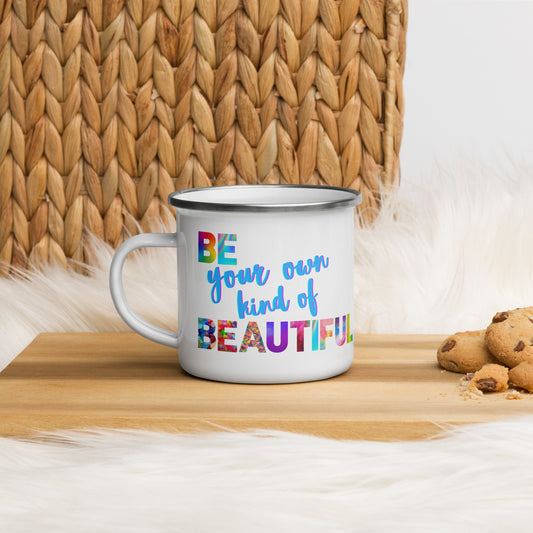 Enamel Mug - BE Your Own Kind of Beautiful!