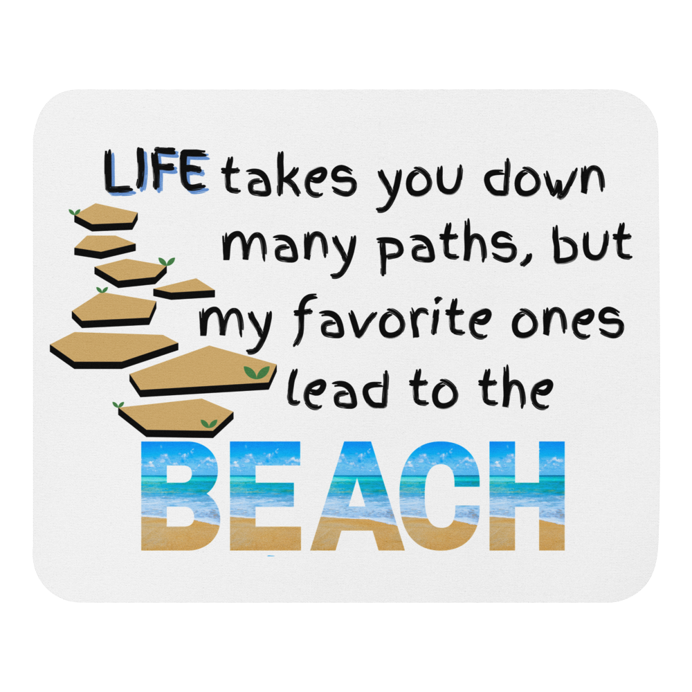 Mouse Pad - Life Takes you Down Many Paths - Beach...