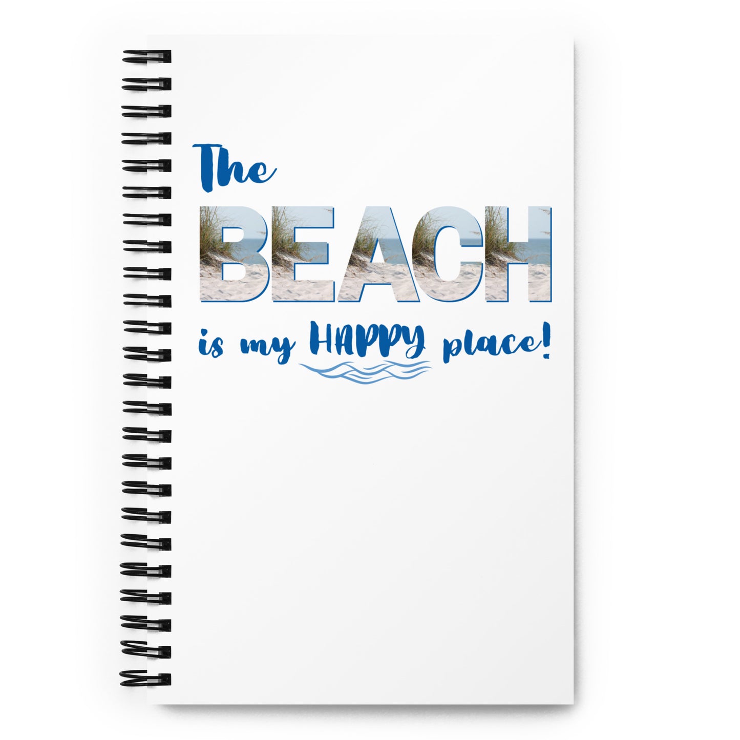 Spiral Notebook - The Beach is My Happy Place (Dunes)