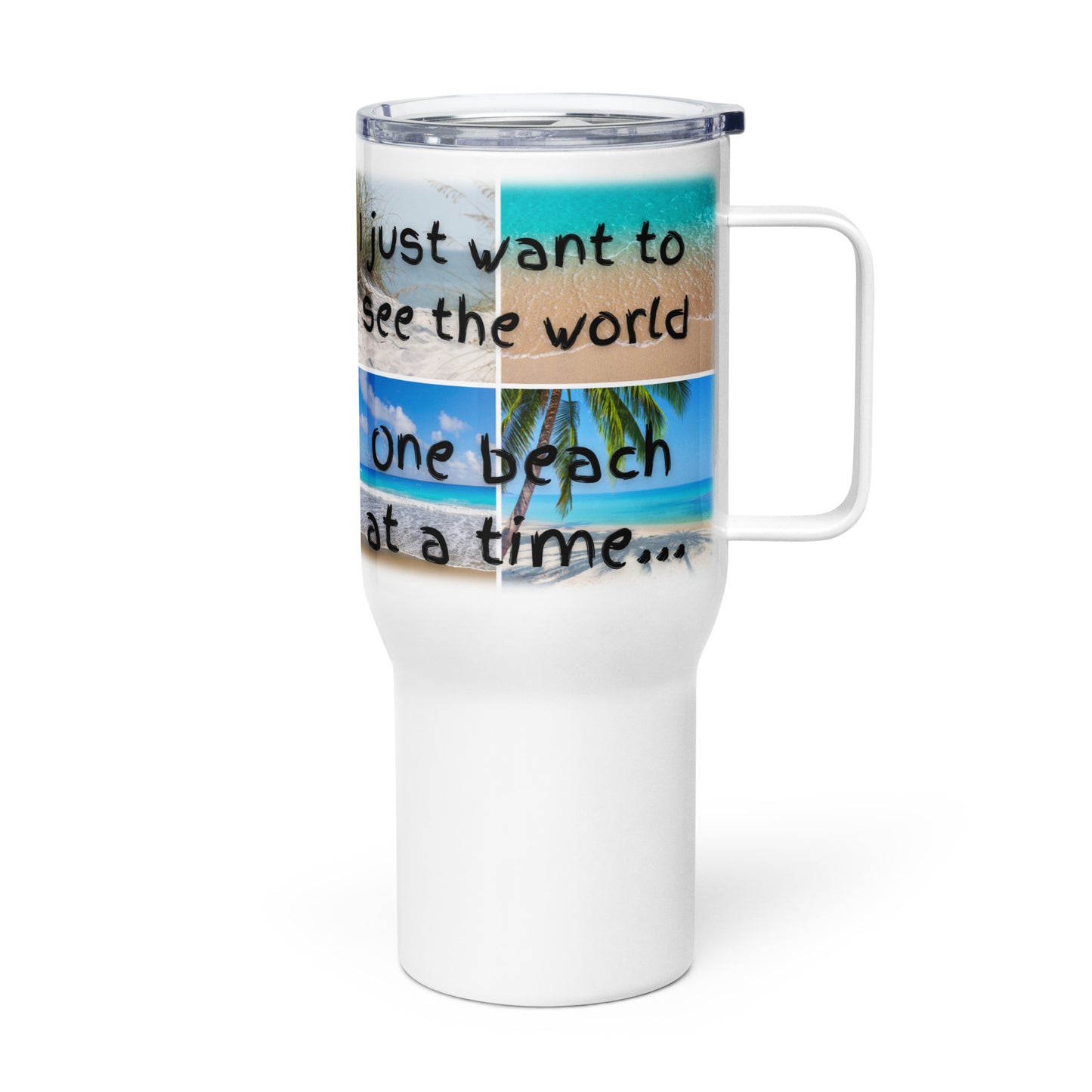 Travel Mug - One Beach at a Time...