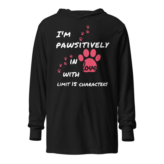 Hooded Long-Sleeve Unisex Tee  - Pawsitively in Love (PERSONALIZE)