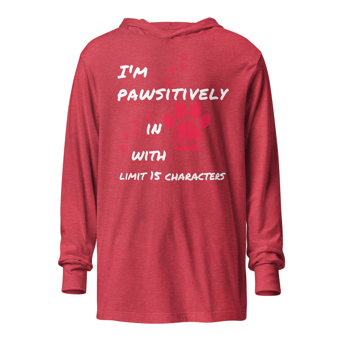 Hooded Long-Sleeve Unisex Tee  - Pawsitively in Love (PERSONALIZE)