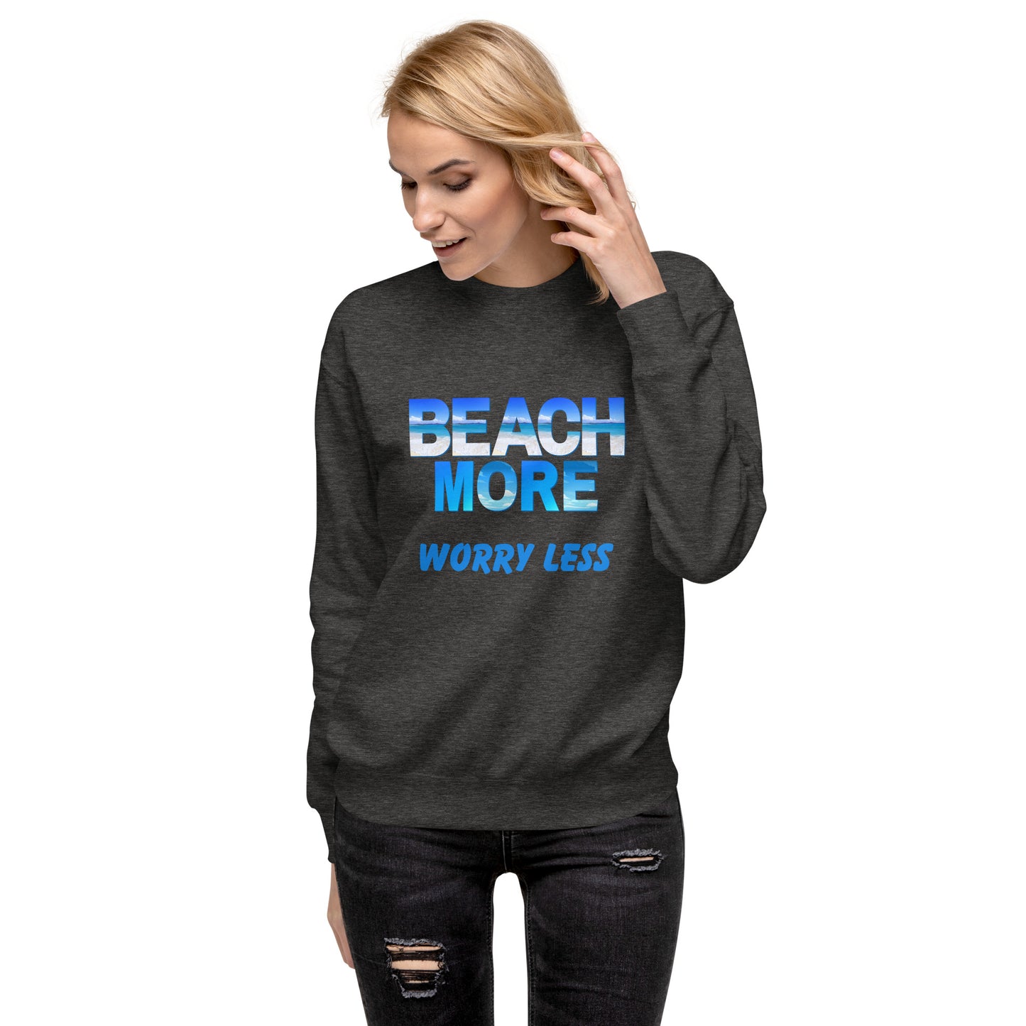 Unisex Premium Sweatshirt - Beach More Worry Less