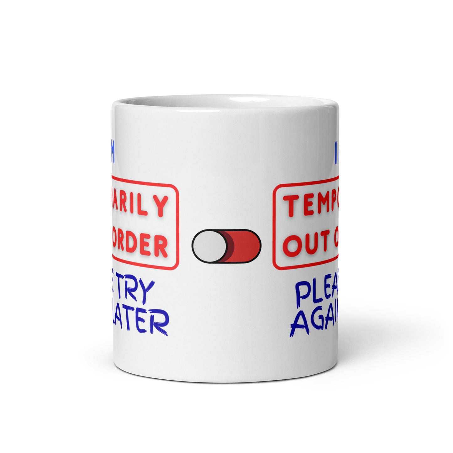 White Glossy Mug - Temporarily Out Of Order