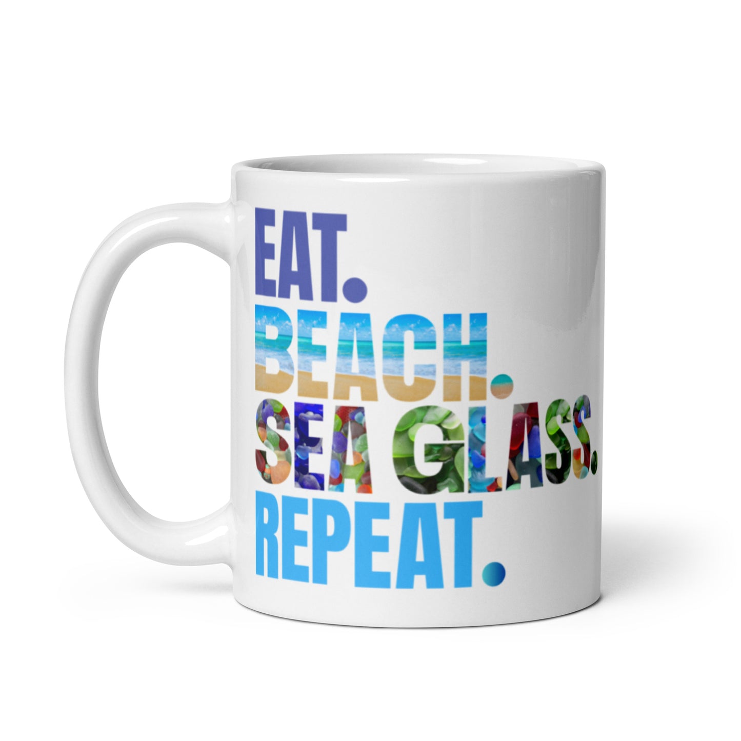 White Glossy Mug - Eat. Beach. Sea Glass. Repeat.