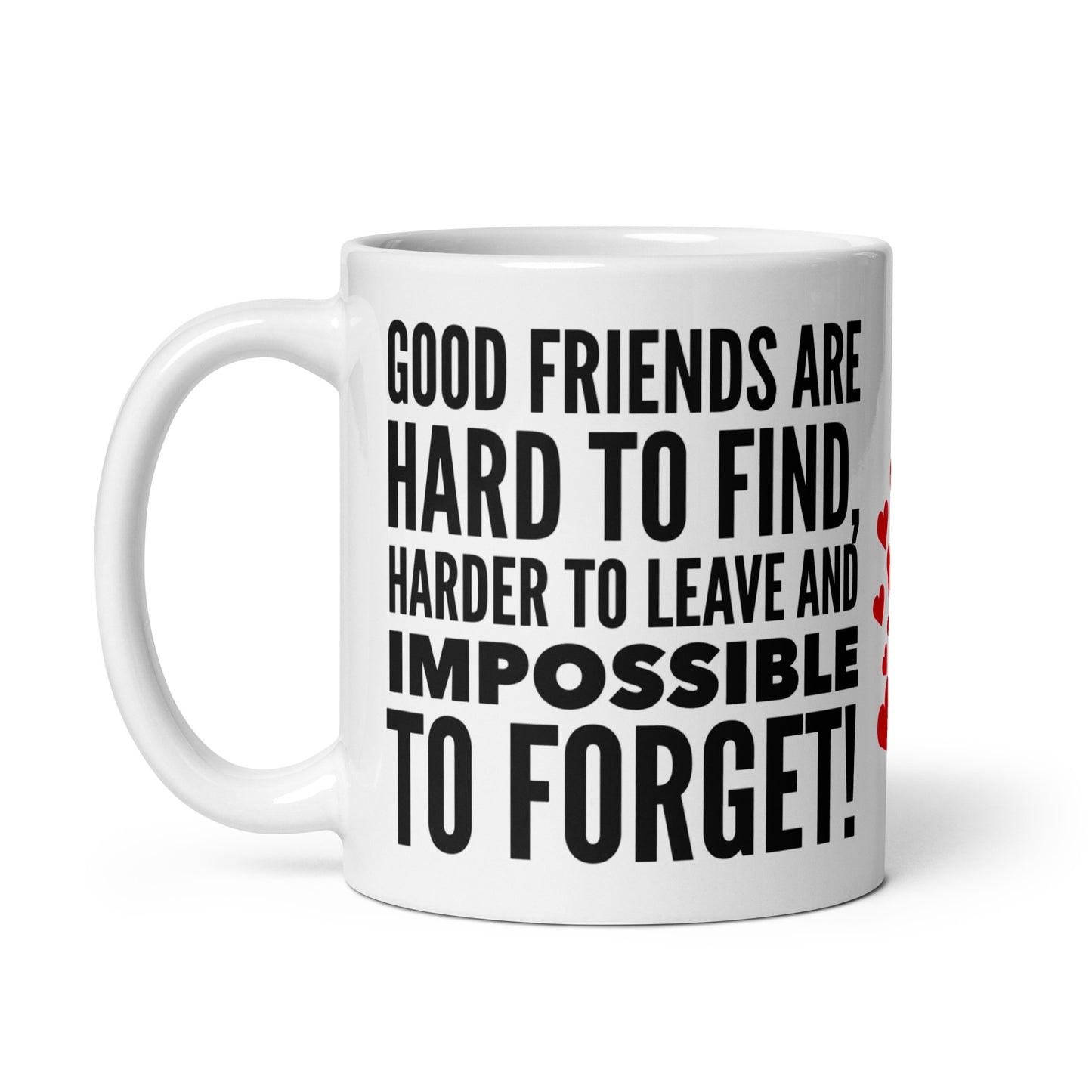 White Glossy Mug - Good Friends...