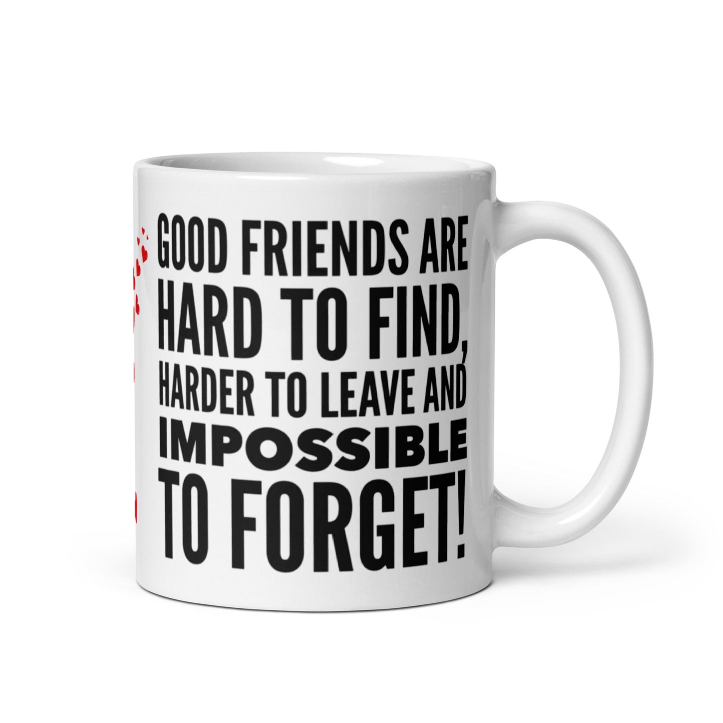 White Glossy Mug - Good Friends...