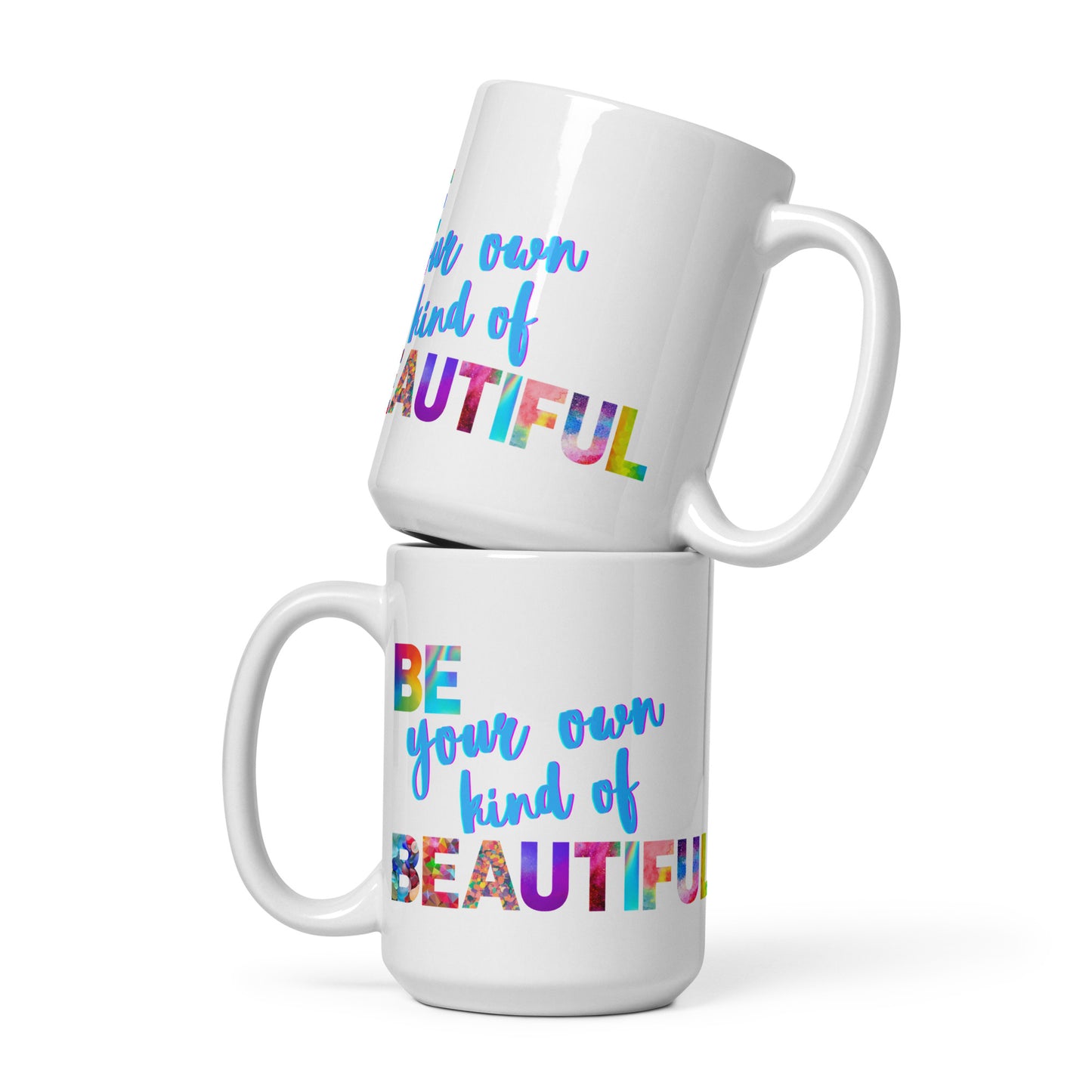 White Glossy Mug - Be Your Own Kind of Beautiful 2