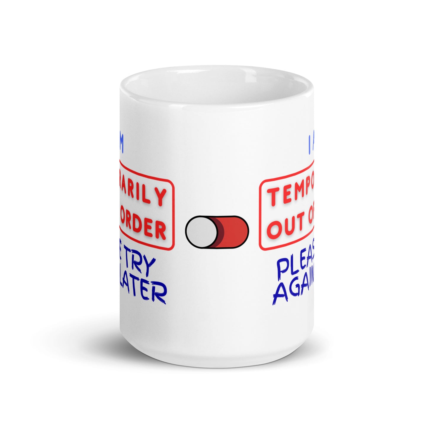 White Glossy Mug - Temporarily Out Of Order