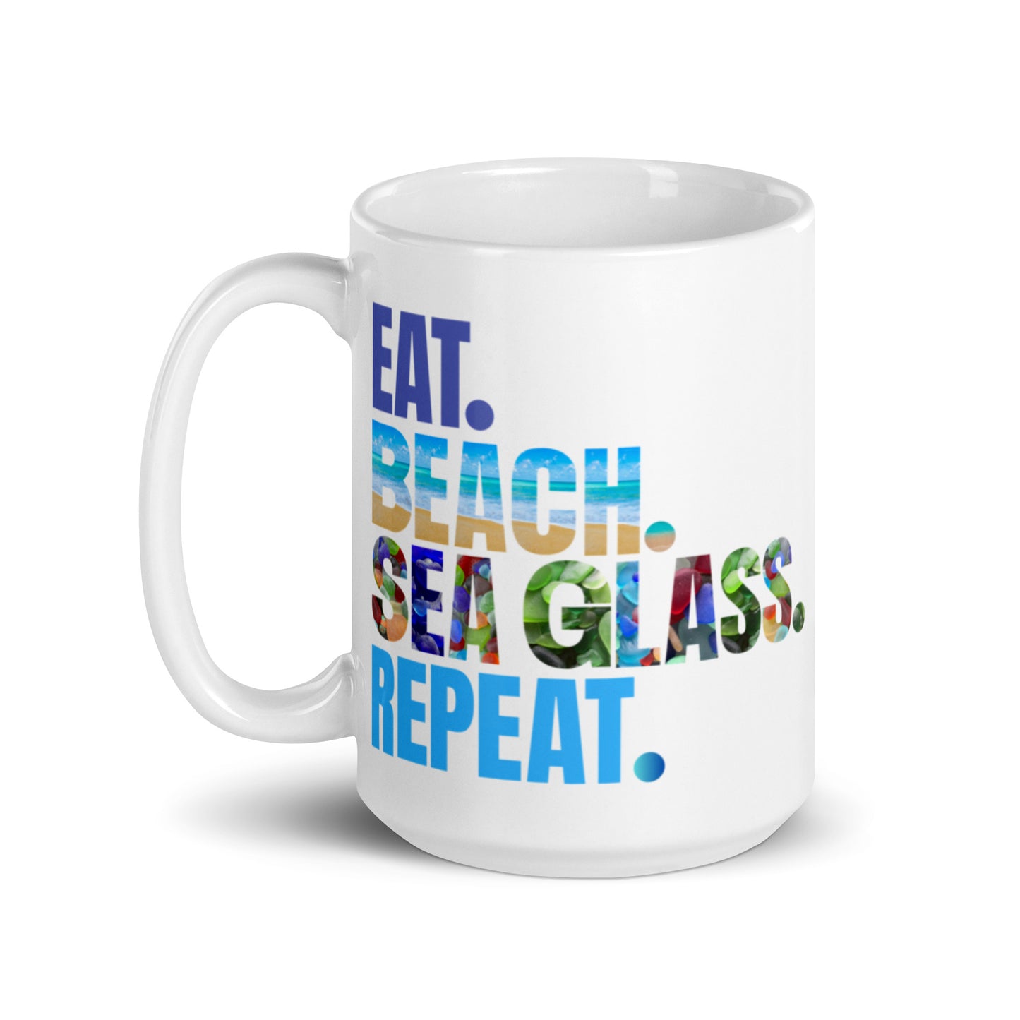 White Glossy Mug - Eat. Beach. Sea Glass. Repeat.