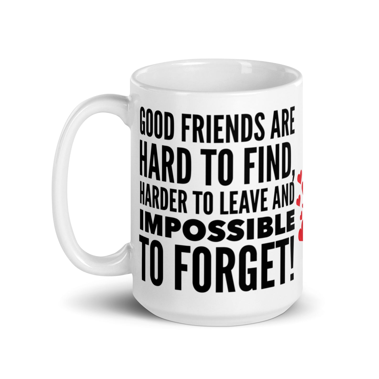 White Glossy Mug - Good Friends...