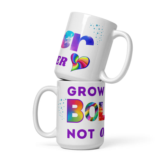 White Glossy Mug - Grow Bolder not Older!