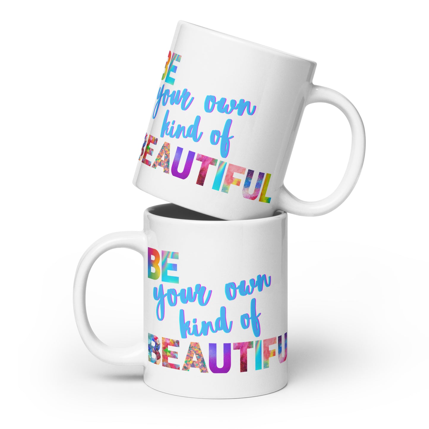 White Glossy Mug - Be Your Own Kind of Beautiful 2
