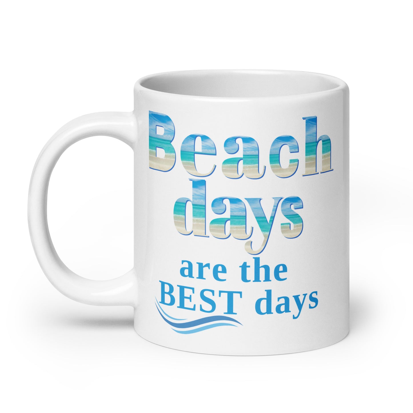 White Glossy Mug - Beach Days are the Best Days