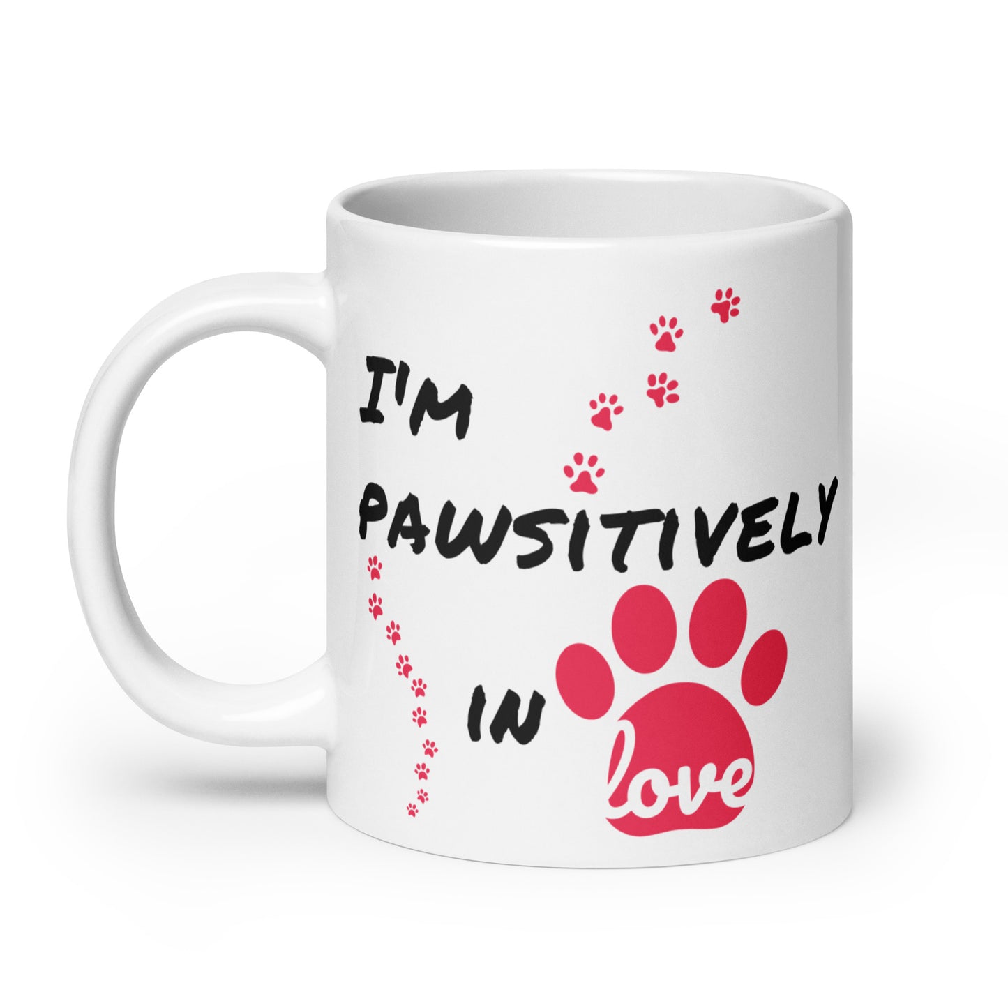 White Glossy Mug - I'm Pawsitively in Love