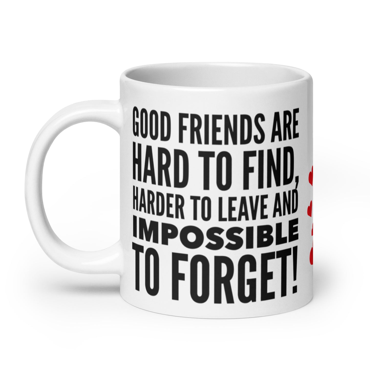 White Glossy Mug - Good Friends...