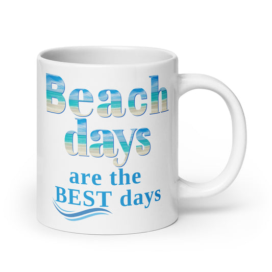 White Glossy Mug - Beach Days are the Best Days