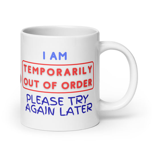 White Glossy Mug - Temporarily Out Of Order