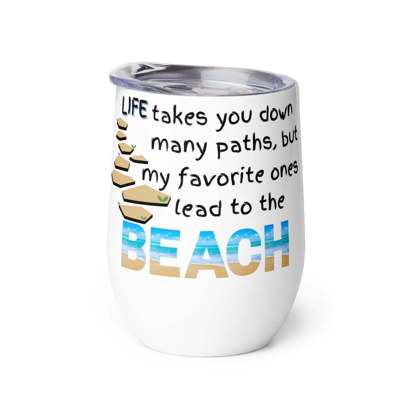 Wine Tumbler - Life Takes You Down Many Paths - Beach