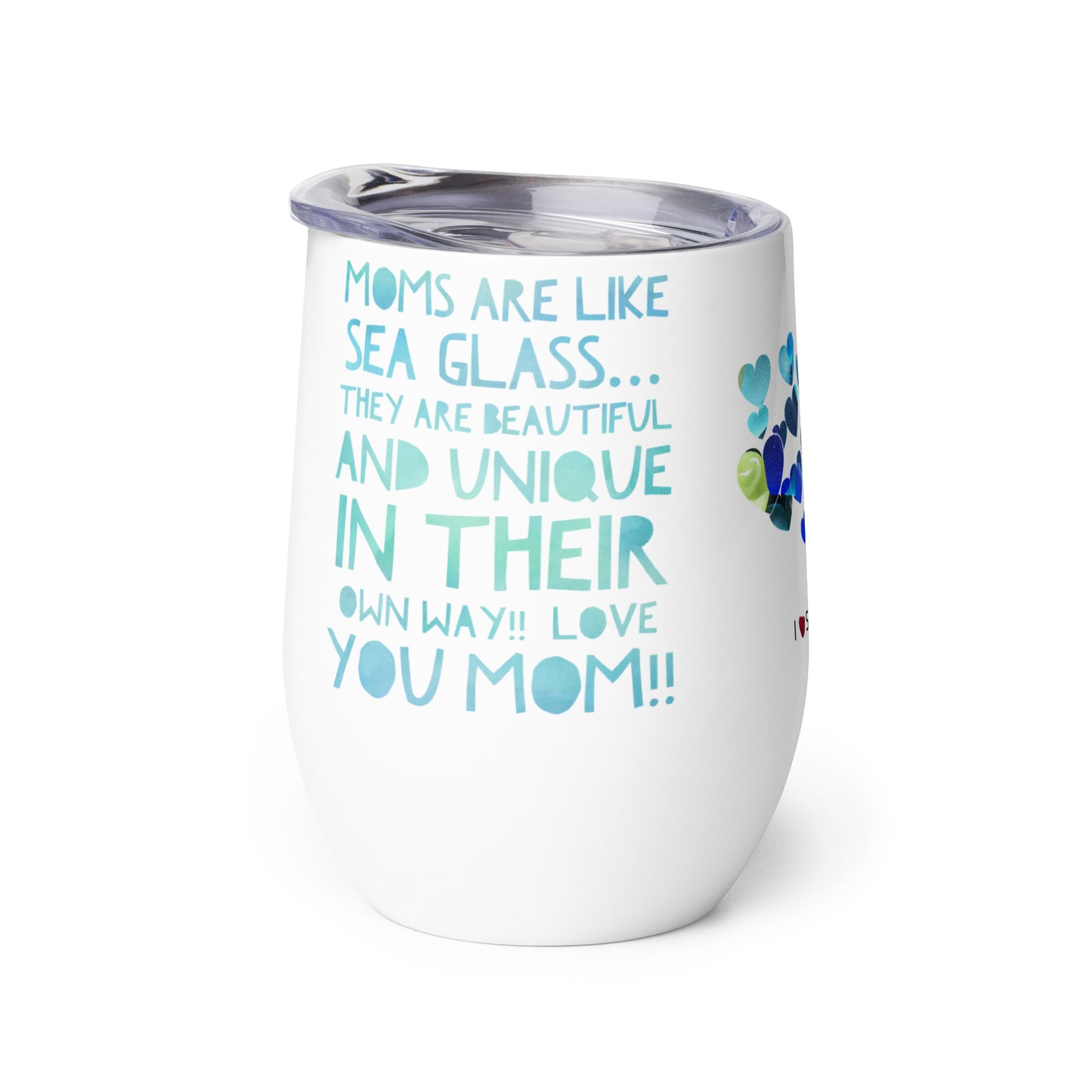 Wine Tumbler - Moms are Like Sea Glass... (Green letters)