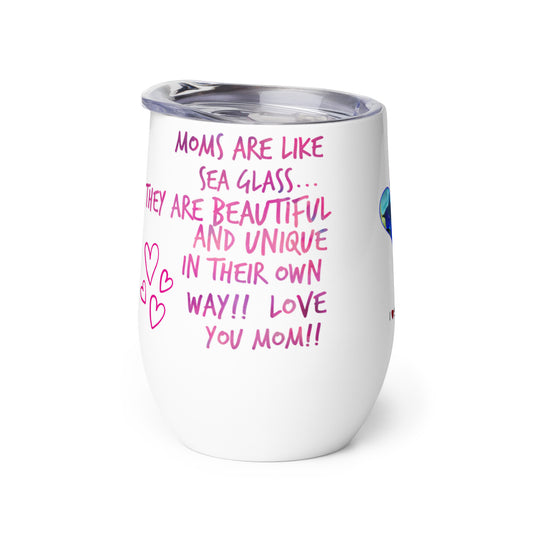Wine Tumbler - Moms are Like Sea Glass... (Pink letters)