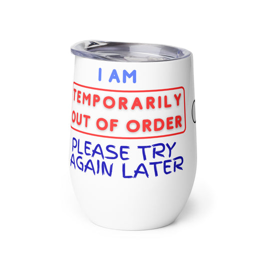 Wine Tumbler - Temporarily Out of Order