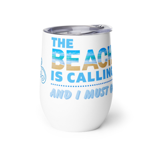 Wine Tumbler - The Beach is Calling!