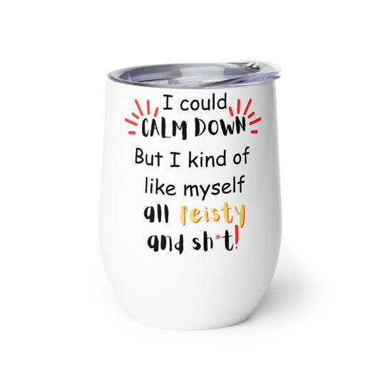 Wine Tumbler - I Could Calm Down